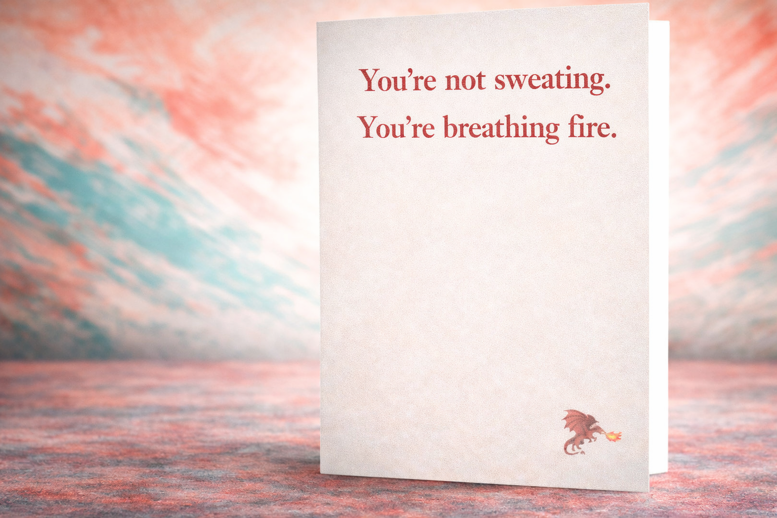 Funny Menopause Card – You’re Not Sweating, You’re Breathing Fire