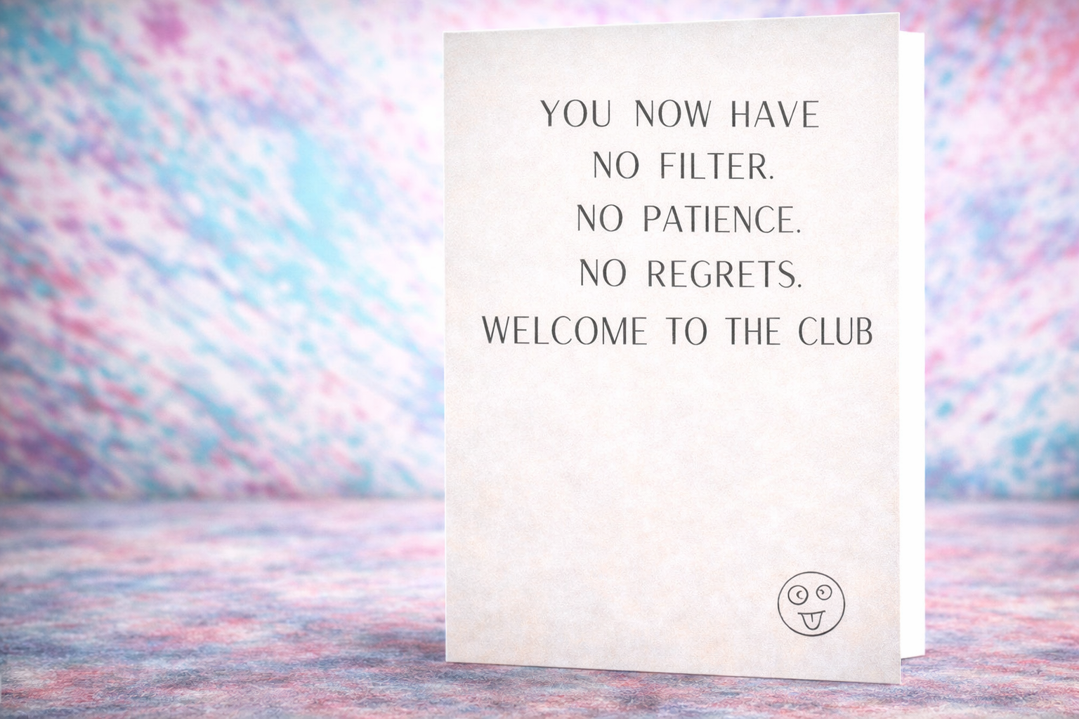 Funny Menopause Card – No Filter No Patience No Regrets