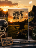 Somebody Forgot to Show Up – Single Mom Father’s Day Card